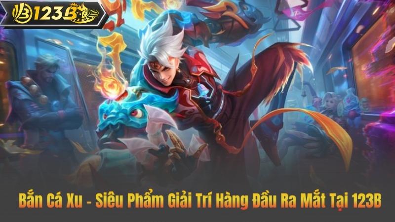 Bắn Cá Xu – Siêu Phẩm Giải Trí Hàng Đầu Ra Mắt Tại 123B 2 Bắn Cá Xu – Siêu Phẩm Giải Trí Hàng Đầu Ra Mắt Tại 123B