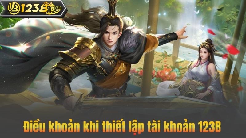 Điều khoản khi thiết lập tài khoản 123B